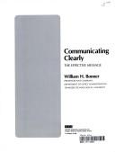 Cover of: Communicating clearly: the effective message
