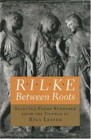 Cover of: Rilke: Between Roots (Lockert Library of Poetry in Translation)