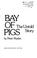 Cover of: Bay of Pigs