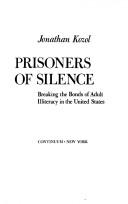 Cover of: Prisoners of silence: breaking the bonds of adult illiteracy in the United States
