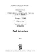 Weak interactions : proceedings of the International School of Physics 'Enrico Fermi', course LXXI, Varenna on Lake Como, Villa Monastero, 11th-23rd July 1977