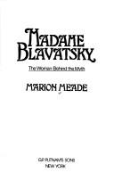 Cover of: Madame Blavatsky, the woman behind the myth