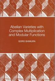 Cover of: Abelian varieties with complex multiplication and modular functions