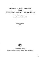 Methods and models for assessing energy resources : first IIASA Conference on Energy Resources, May 20-21, 1975