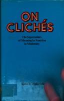 Cover of: On clichés: the supersedure of meaning by function in modernity