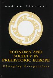 Cover of: Economy and society in prehistoric Europe: changing perspectives