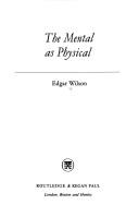 The mental as physical by Edgar Wilson