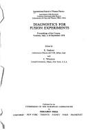 Dignostics for fusion experiments : proceedings of the course, Varenna, Italy, 4-16 September 1978