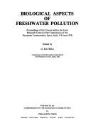 Biological aspects of freshwater pollution : proceedings of the course held at the Joint Research Centre of the Commission of the European Communities, Ispra, Italy, 5-9 June 1978