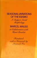 Cover of: Seasonal variations of the Eskimo: a study in social morphology