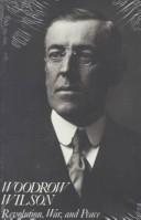 Woodrow Wilson : revolution, war, and peace