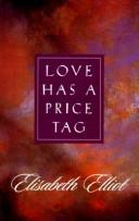 Cover of: Love has a price tag by Elisabeth Elliot