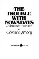 Cover of: The trouble with nowadays