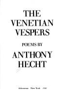 The Venetian vespers by Anthony Hecht