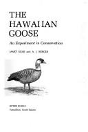 Cover of: The Hawaiian goose: an experiment in conservation