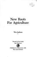 Cover of: New roots for agriculture