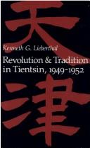 Cover of: Revolution and tradition in Tientsin, 1949-1952