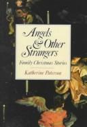 Cover of: Angels & other strangers: family Christmas stories