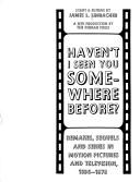 Cover of: Haven't I seen you somewhere before?: Remakes, sequels, and series in motion pictures and television, 1896-1978