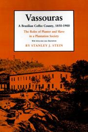 Vassouras, a Brazilian coffee county, 1850-1900 by Stanley J. Stein