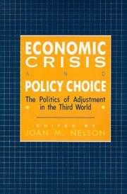 Cover of: Economic crisis and policy choice by edited by Joan M. Nelson.