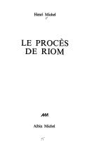 Cover of: Le procès de Riom. by Henri Michel