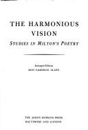 The harmonious vision : studies in Milton's poetry