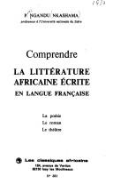 Cover of: Littérature africaine écrite en langue française: la poésie, le roman, le théâtre