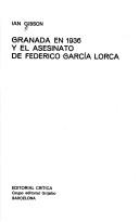 Cover of: Granada en 1936 y el asesinato de Federico García Lorca by Ian Gibson
