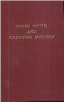 Cover of: Greek myths and Christian mystery.