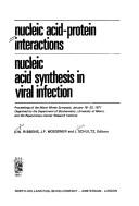 Cover of: Nucleic acid-protein interactions.: Nucleic acid synthesis in viral infection. Proceedings of the Miami winter symposia, January 18-22, 1971