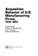 Cover of: Acquisition behavior of U.S. manufacturing firms, 1946-1965 by [by] H. Igor Ansoff [and others]