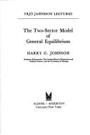 Cover of: The two-sector model of general equilibrium by Harry Gordon Johnson