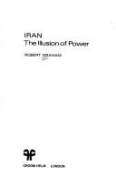Iran, the illusion of power by Graham, Robert, Robert Graham