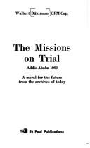 The missions on trial : Addis Ababa 1980 : a moral for the future from the archives of today