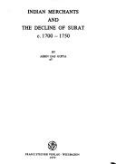 Indian merchants and the decline of Surat by Ashin Das Gupta