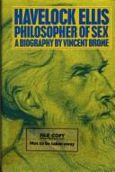 Havelock Ellis : philosopher of sex : a biography