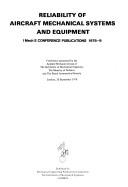 Reliability of aircraft mechanical systems and equipment : [proceedings of a] conference sponsored [i.e organized] by the Applied Mechanics Group of the Institution of Mechanical Engineers, the Minist