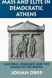 Cover of: Mass and Elite in Democratic Athens: Rhetoric, Ideology, and the Power of the People