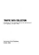 Traffic data collection : (proceedings of the conference held at the Institution of Civil Engineers, 5-6 April 1978)