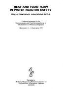 Heat and fluid flow in water reactor safety : conference sponsored [i.e. organised] by the Thermodynamics and Fluid Mechanics Group of the Institution of Mechanical Engineers, Manchester, 13-15 Septem