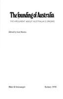 Cover of: The Founding of Australia: the argument about Australia's origins