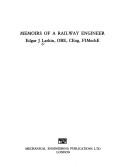 Memoirs of a railway engineer by Larkin, Edgar J.