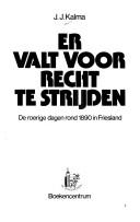 Cover of: Er valt voor recht te strijden: de roerige dagen rond 1890 in Friesland