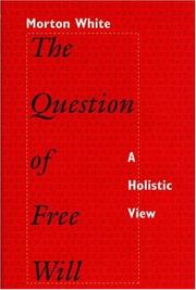 Cover of: The question of free will: a holistic view