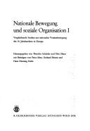 Cover of: Nationale Bewegung und soziale Organisation: vergl. Studien zur nationalen Vereinsbewegung d. 19. Jh. in Europa