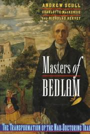 Cover of: Masters of Bedlam: the transformation of the mad-doctoring trade