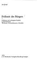 Cover of: Frühzeit des Bürgers: erfahrene u. verleugnete Realität in d. Romanen Wickrams, Grimmelshausens, Schnabels