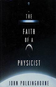 Cover of: The faith of a physicist: reflections of a bottom-up thinker : the Gifford lectures for 1993-4