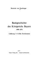 Cover of: Bankgeschichte des Königreichs Bayern: 1498-1876 : Lfg. 1-4 (alles Erschienene)
